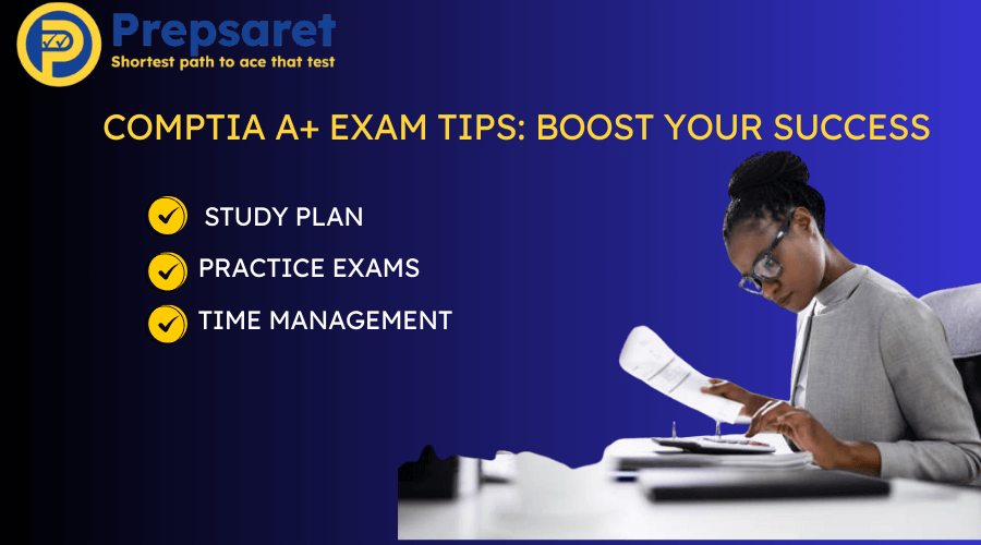 CompTIA A+ exam tips to boost chances of success.