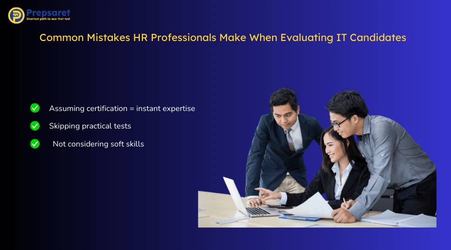 Summary of the Common Mistakes HR Professionals Make When Evaluating IT Candidates
