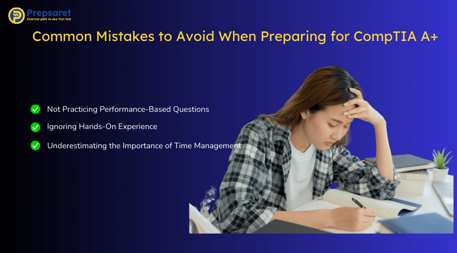 Overview of the Common Mistakes to Avoid When Preparing for CompTIA A+