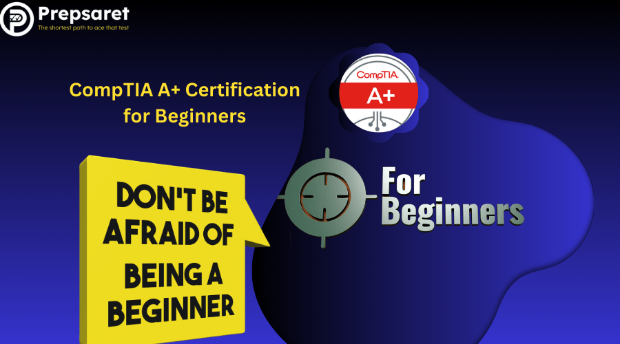 CompTIA A+ Certification for Beginners