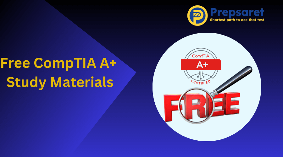 Top Free CompTIA A+ Study Materials