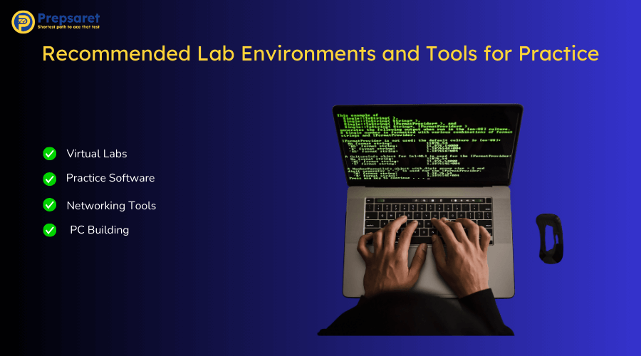 Overview of the Recommended Lab Environments and Tools for Practice for the CompTIA A+ exam
