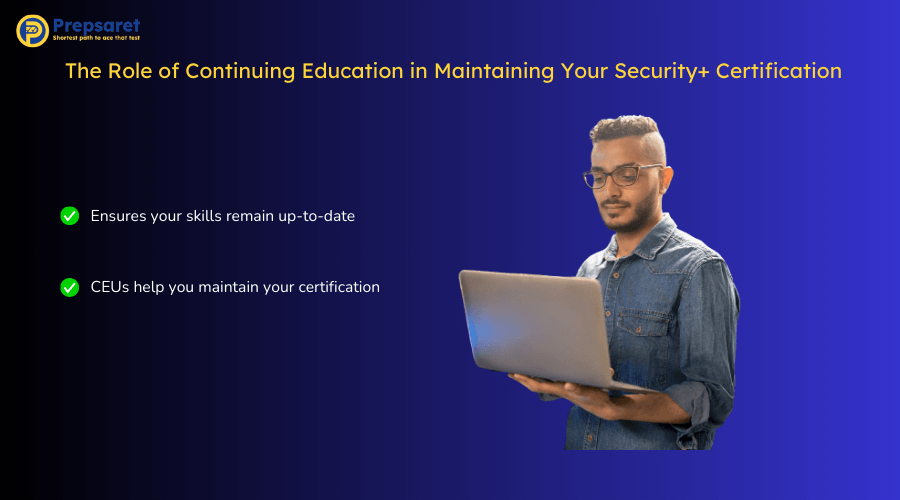 Brief overview of The Role of Continuing Education in Maintaining Your Security+ Certification