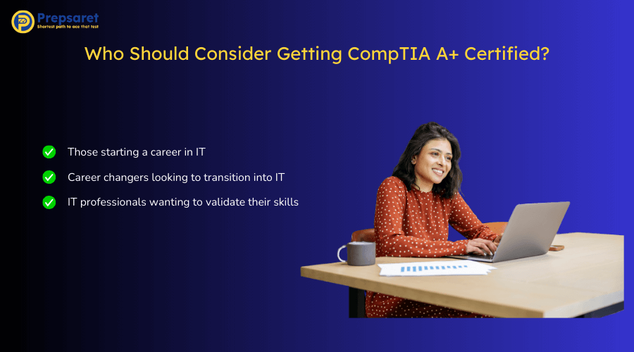 Overview of Who Should Consider Getting CompTIA A+ Certified