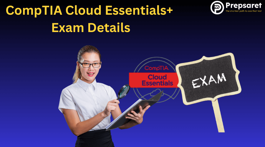 CompTIA Cloud Essentials+ Exam Details