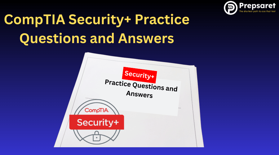 CompTIA Security+ Practice Questions and Answers