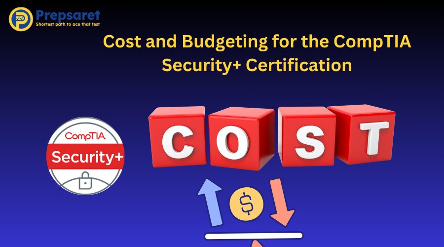 Cost and Budgeting for the CompTIA Security+ Certification