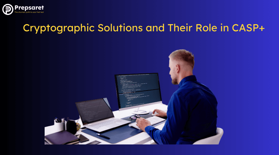 Overview of Cryptographic Solutions and Their Role in CASP+