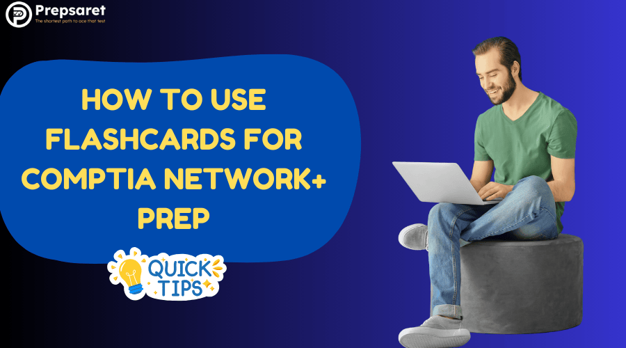 How to Use Flashcards for CompTIA Network+ Prep