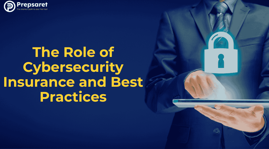 The Role of Cybersecurity Insurance and Best Practices