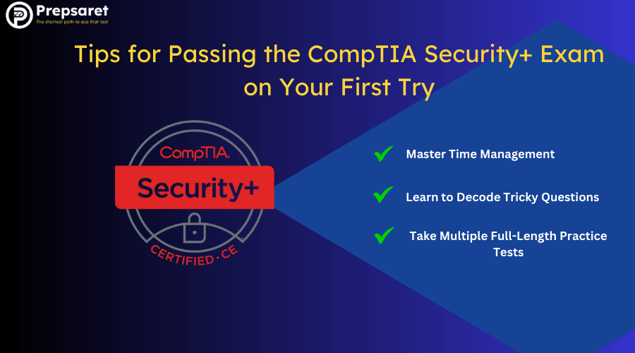 A picture depicting a summary of the Tips for Passing the CompTIA Security+ Exam on Your First Try
