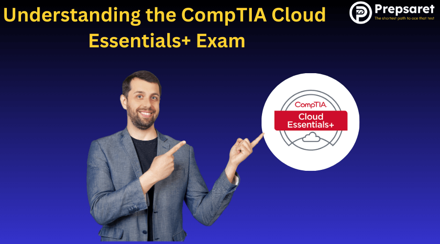What Is the CompTIA Cloud Essentials+ Certification?
