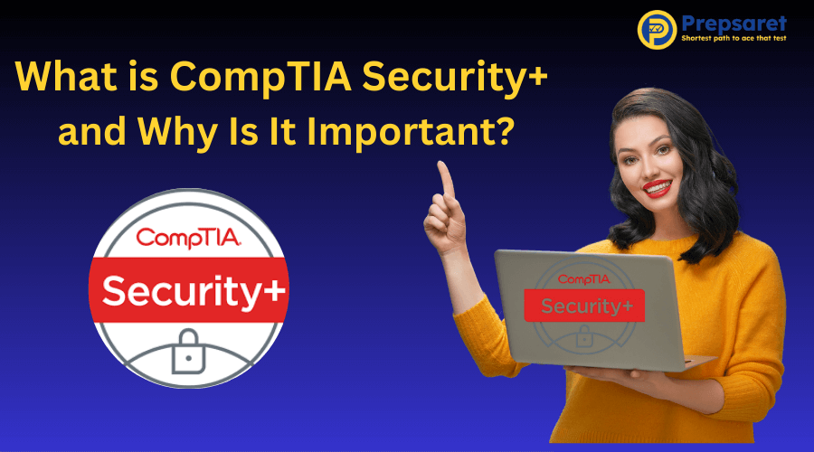 What is CompTIA Security+ and Why it is Important