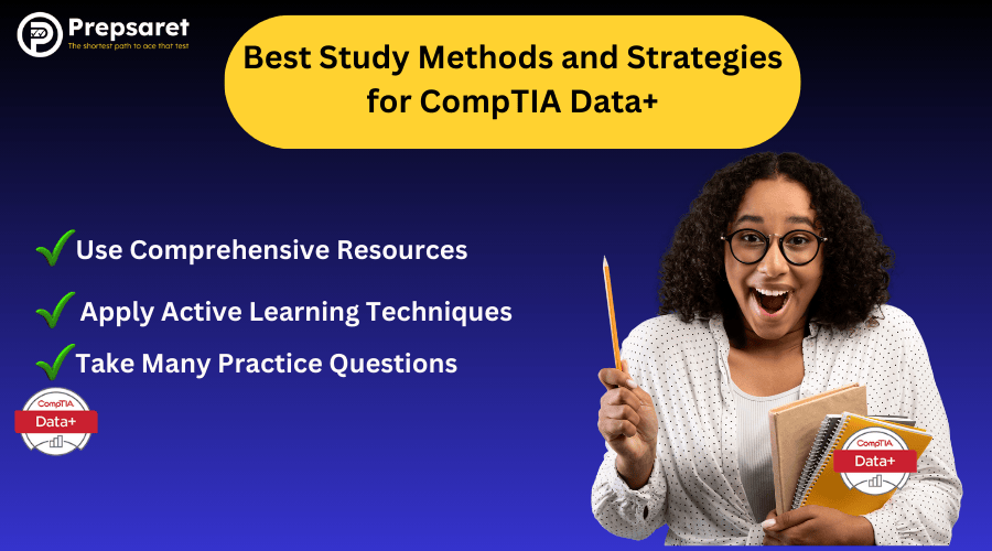List of the best study methods and strategies for CompTIA Data+