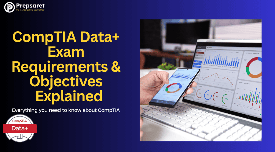 CompTIA Data+ Exam Requirements & Objectives
