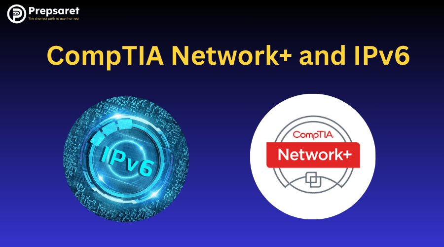 CompTIA Network+ and IPv6