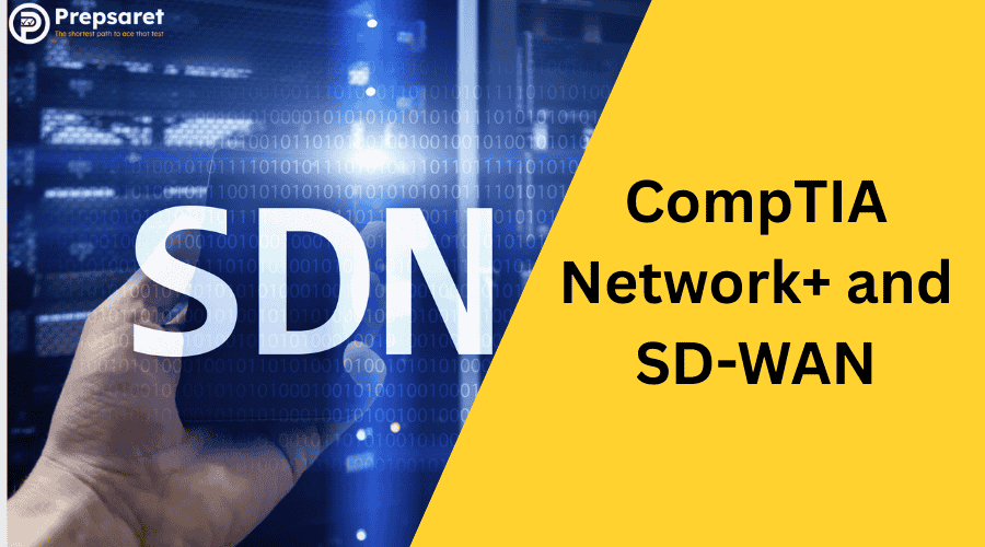 CompTIA Network+ and SD-WAN