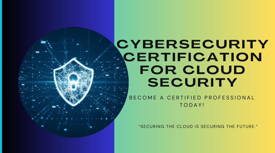 Cybersecurity Certification for Cloud Security