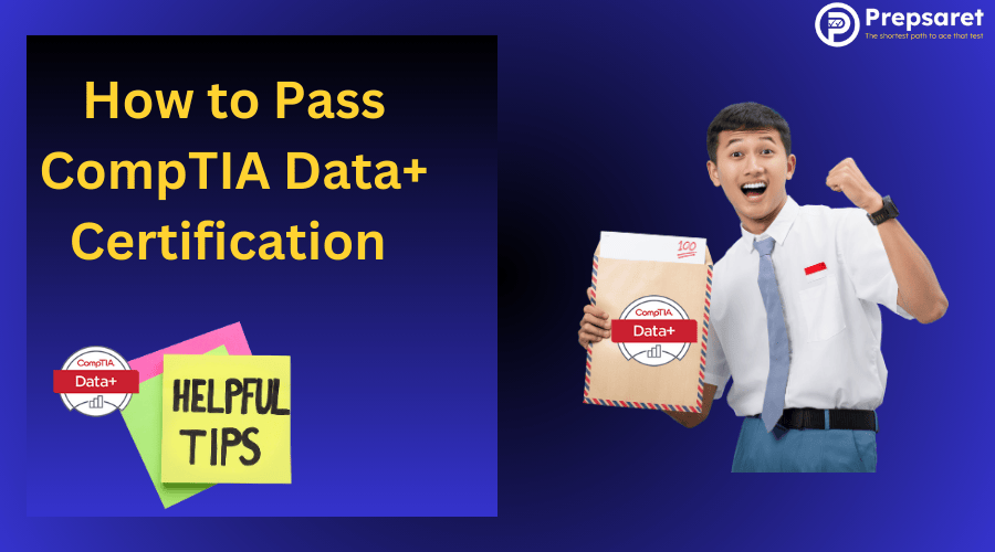 How to Pass CompTIA Data+ Certification