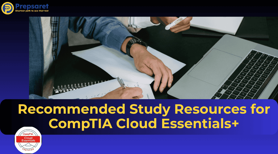 Recommended Study Resources for CompTIA Cloud Essentials+
