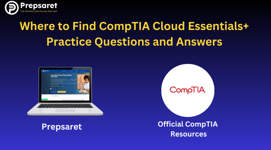 Where to Find CompTIA Cloud Essentials+ Practice Questions and Answers