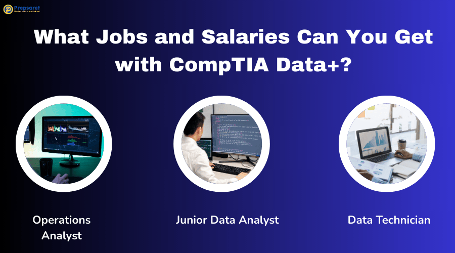 Overview of the jobs and salaries you can get with CompTIA Data+ 