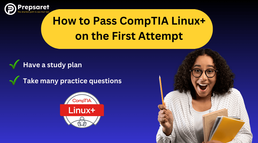 Ways to Pass CompTIA Linux+ on the First Attempt