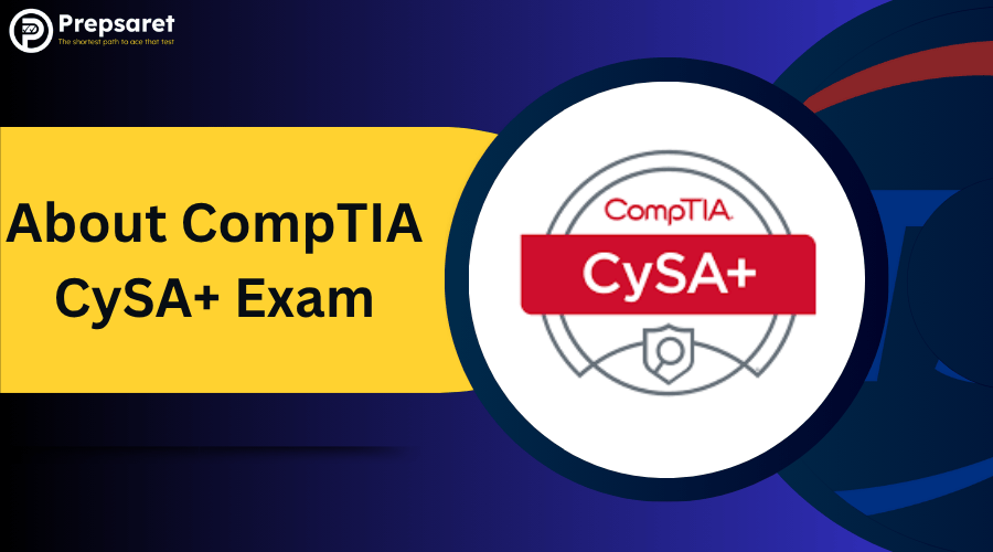 About CompTIA CySA+ exam overview image showing CompTIA CySA+ certification logo and details for cybersecurity analyst exam preparation.