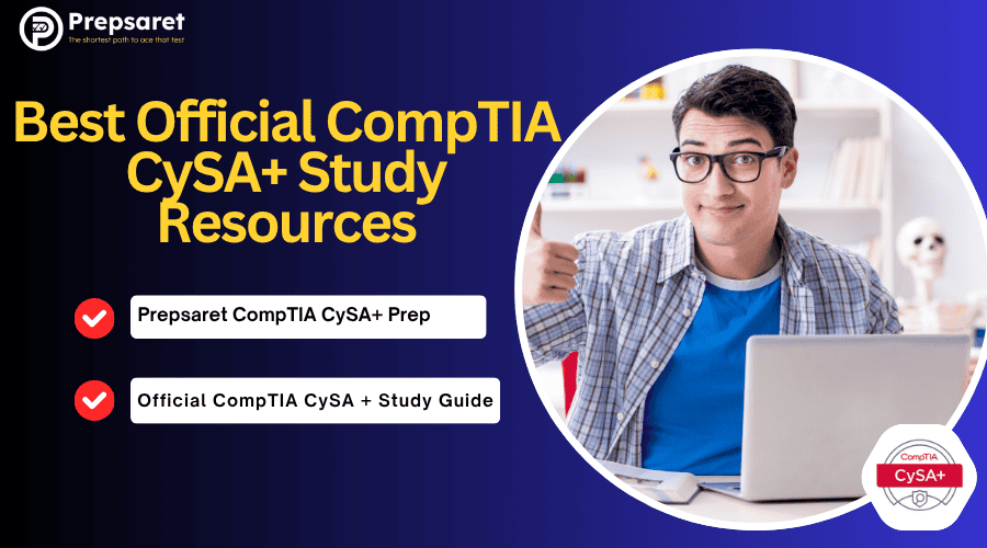 Banner highlighting best official CompTIA CySA+ study resources with student at laptop and checklist of prep tools and study guide