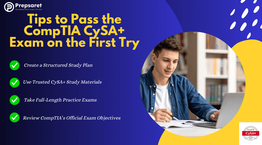 Top Tips to Pass the CompTIA CySA+ Exam on the First Try