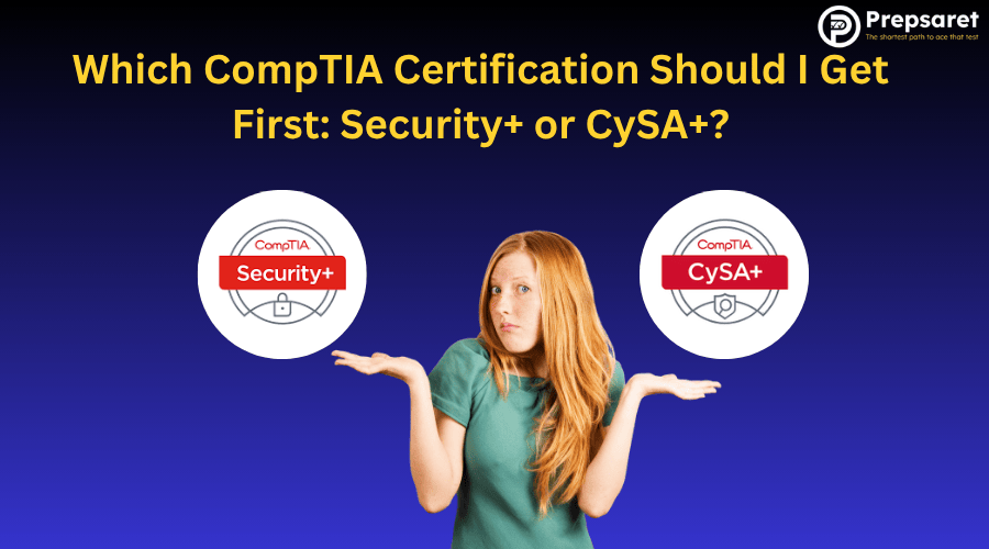 comparison of CompTIA Security+ and CySA+ certifications showing a person deciding which certification to take first, Security+ or CySA+