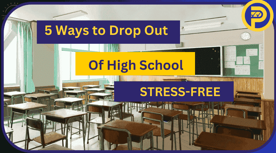 5 Ways to Drop out of High-School Stress-Free