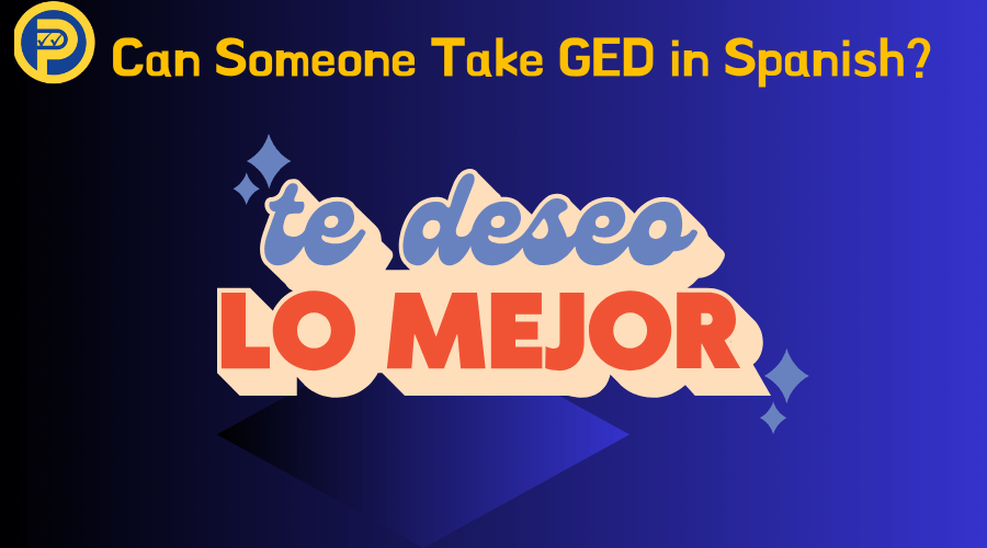 Can Someone Take GED in Spanish?