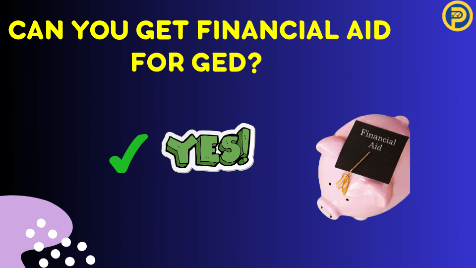 The Financial Aid For GED