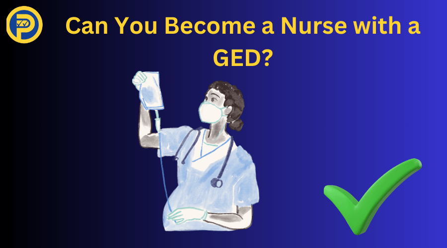 Can you Become a Nurse with a GED?