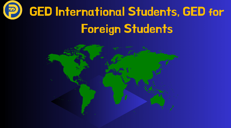 GED International Students GED for Foreign Students