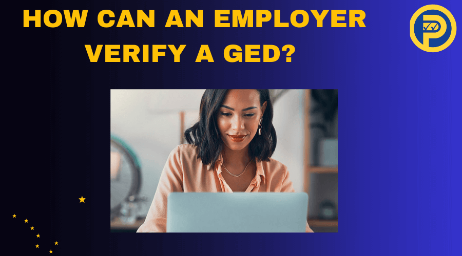 How Can an Employer Verify a Ged?