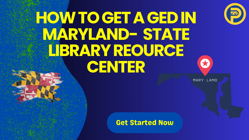 How to Get a GED in Maryland- State Library Resource Center