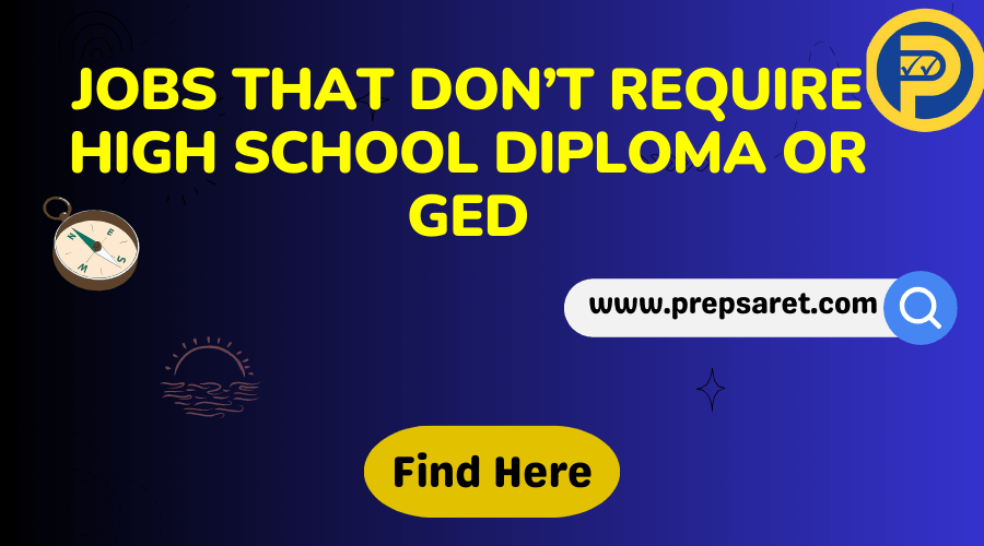 Jobs that Don’t Require High School Diploma or GED