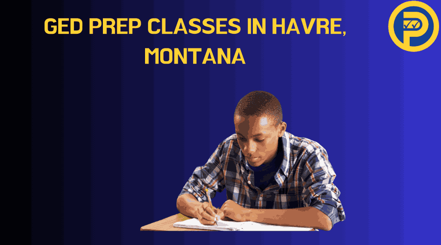 GED Prep Classes in Havre, Montana