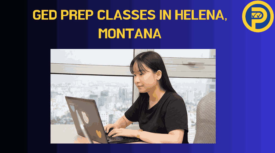 GED Prep Classes in Helena, Montana