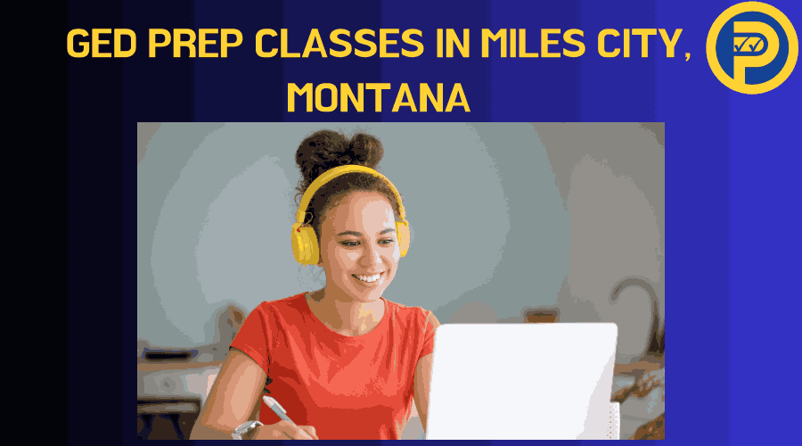 GED Prep Classes in Miles City, Montana