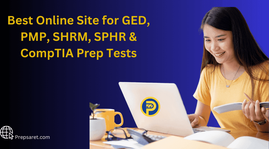Best online site for GED, PMP, SHRM, SPHR & CompTIA Prep Tests