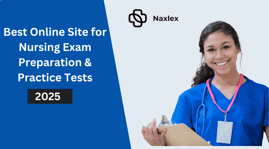 Best Online Site for Nursing Exam Preparation and Practice Tests