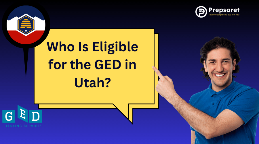 Utah GED eligibility requirements, including age 16 or older, not enrolled in high school, and no residency requirement.