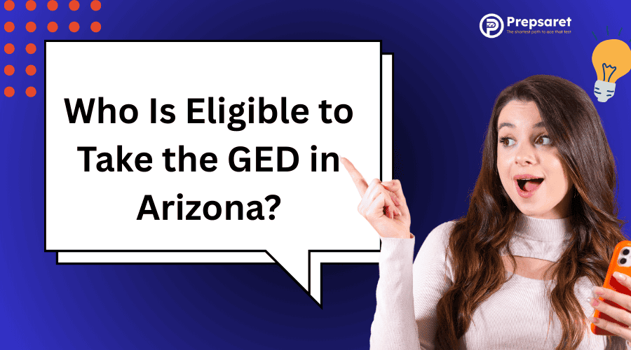 The eligibility criteria for taking the GED in Arizona, including age requirements, residency status, and enrollment status.