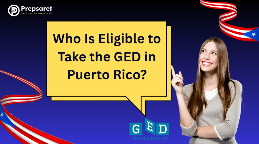 the eligibility criteria for taking the GED in Puerto Rico, including age, education, and residency requirements.