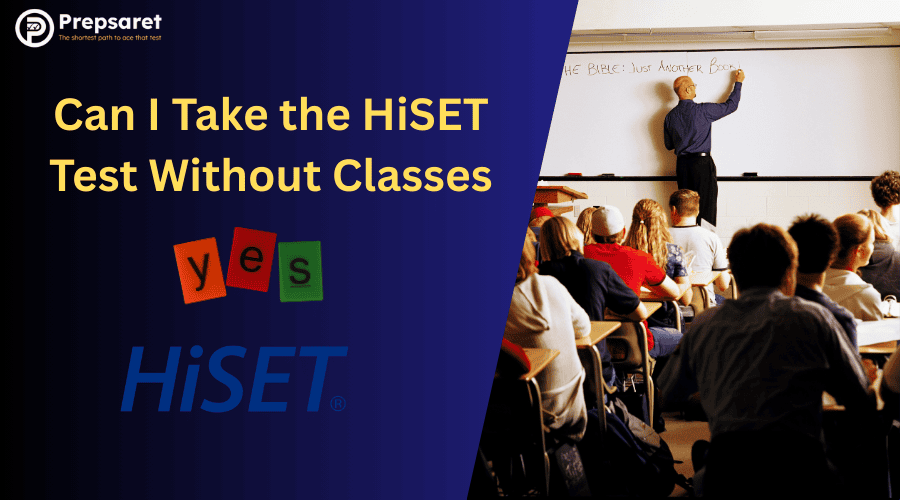 Can I Take the HiSET Test Without Classes