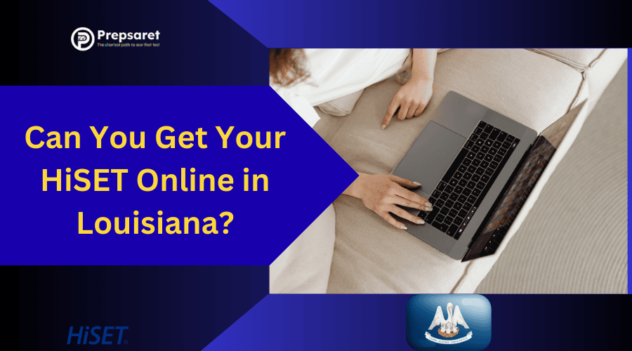 Can You Get Your HiSET Online in Louisiana?