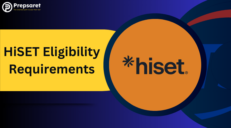 HiSET Eligibility Requirements: Age, Documents & Rules